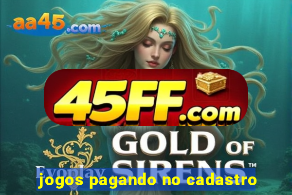 jogos pagando no cadastro